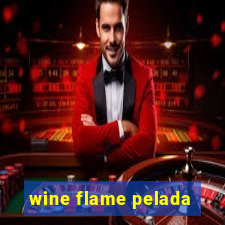 wine flame pelada